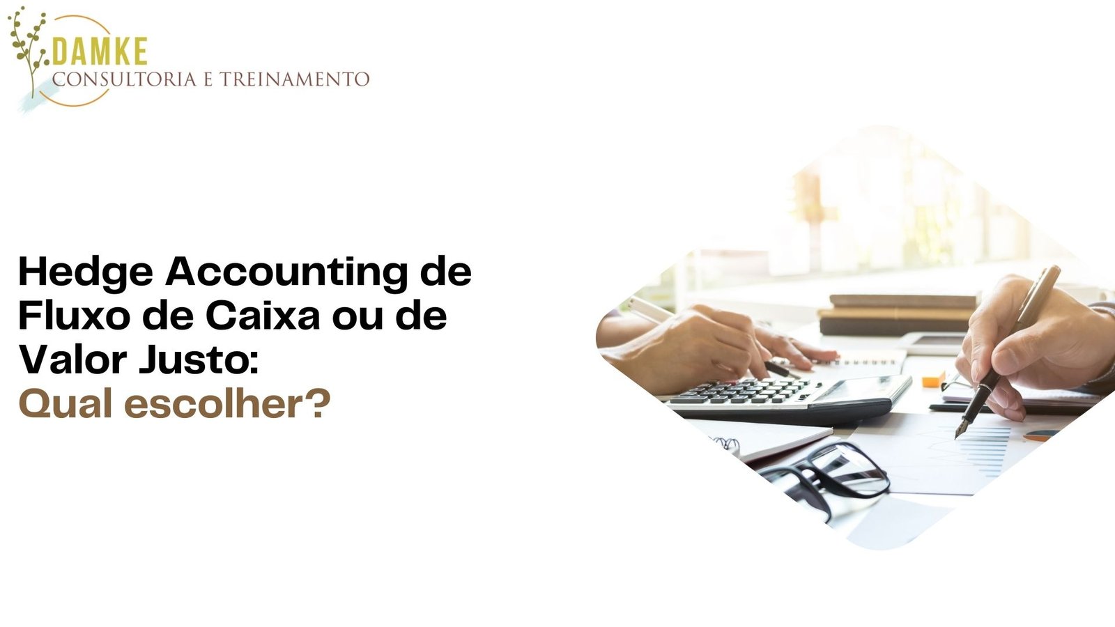 Read more about the article Hedge Accounting de Fluxo de Caixa ou de Valor Justo: qual escolher?